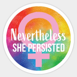 Nevertheless She Persisted RAINBOW Sticker